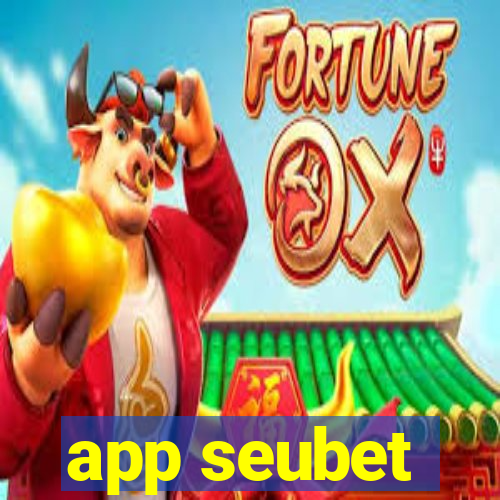 app seubet